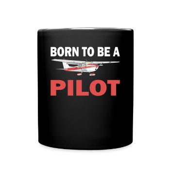 Born To Be A Pilot Flugzeug Luftfahrt Flieger - Tasse einfarbig - Schwarz - Vorne