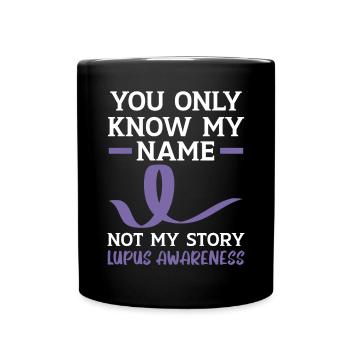 Vous ne connaissez que mon nom pas mon histoire Lupus Conscience - Mug uni - noir - Devant
