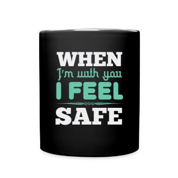 Wenn ich bei dir bin, fühle ich mich sicher - Tasse einfarbig - Schwarz - Vorne