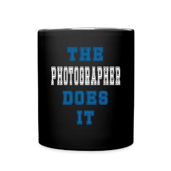 The Fotograf does it Fotgraf Geschenk - Tasse einfarbig - Schwarz - Vorne