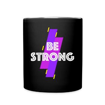 Be strong | be strong, bestseller, motivation - Full Colour Mug - black - Front