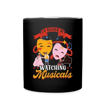 Ich Würde Mir Lieber Musicals Ansehen - Tasse einfarbig - Schwarz - Vorne