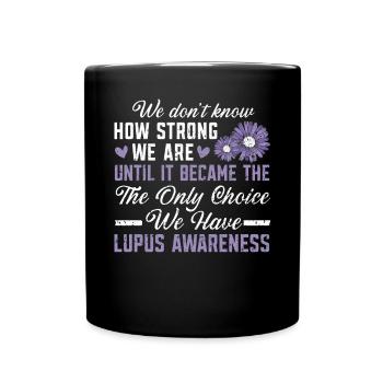 Lupus Bewusstsein Purple Ribbon Autoimmunkrankheit - Tasse einfarbig - Schwarz - Vorne