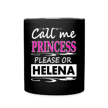 Ich heiße Helena Prinzessin Helena Spruch Geschenk - Tasse einfarbig - Schwarz - Vorne