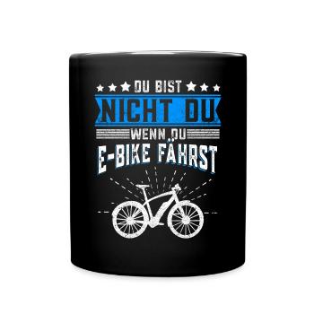 Du bist nicht du Fahhrad E-Bike Elektro Fahrrad - Tasse einfarbig - Schwarz - Vorne