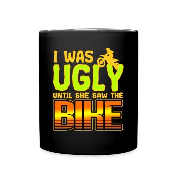 Motorbike I Was Ugly Until She Saw The Bike - Full Colour Mug - black - Front