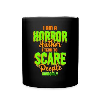 Im A Horror Author I Tend To Scare People Randomly - Full Colour Mug - black - Front