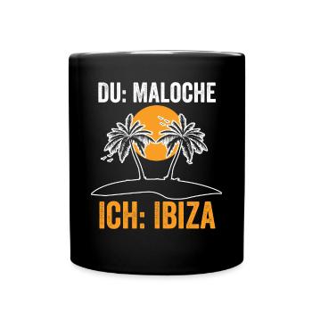 Du Maloche ich Ibiza - Tasse einfarbig - Schwarz - Vorne