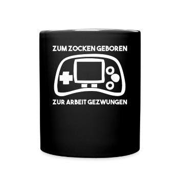 Zum Zocken Geboren Zur Arbeit Gezwungen - Tasse einfarbig - Schwarz - Vorne