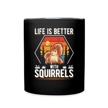 La vie est meilleure avec Squirrels Squirrel - Mug uni - noir - Devant