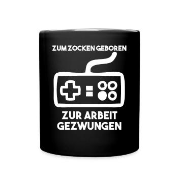 Zum Zocken Geboren Zur Arbeit Gezwungen - Tasse einfarbig - Schwarz - Vorne