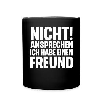 Nicht Ansprechen Ich Habe Einen Freund - Tasse einfarbig - Schwarz - Vorne