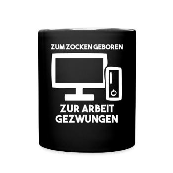Zum Zocken Geboren Zur Arbeit Gezwungen - Tasse einfarbig - Schwarz - Vorne