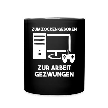 Zum Zocken Geboren Zur Arbeit Gezwungen - Tasse einfarbig - Schwarz - Vorne