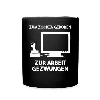Zum Zocken Geboren Zur Arbeit Gezwungen - Tasse einfarbig - Schwarz - Vorne