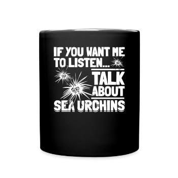 Oursin - Si vous voulez que j’écoute, - Mug uni - noir - Devant