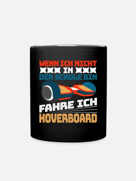 Hoverboard Hoverboarding Ich bin Hoverboard fahren - Tasse einfarbig - Schwarz