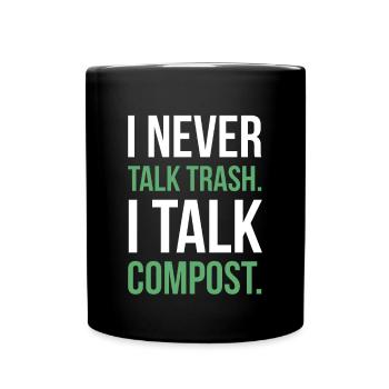 Je ne parle jamais trash je parle Compost Shirt Cadeau - Mug uni - noir - Devant