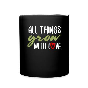 Toutes les choses grandissent avec amour Shirt Gardener - Mug uni - noir - Devant