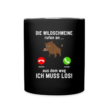 Die Wildschweine Rufen Aus Dem Weg Ich Muss Los - Tasse einfarbig - Schwarz - Vorne
