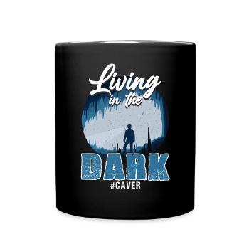 Living in the Darkness - Spelunker Speleologist - Full Colour Mug - black - Front