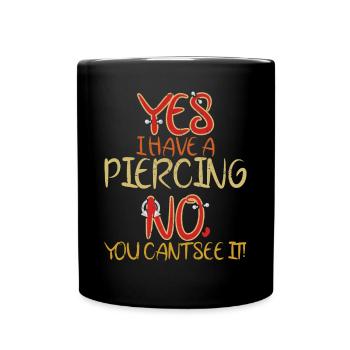 Yes I Have A Piercing No To See - Full Colour Mug - black - Front