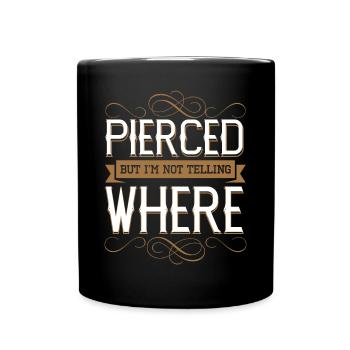 Pierced But Not Telling Where - Full Colour Mug - black - Front