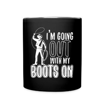 Going Out With My Boots On - Full Colour Mug - black - Front