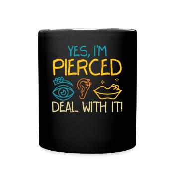 Yes Im Pierced Deal With It - Full Colour Mug - black - Front