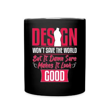 Dont Save The World Look Good - Full Colour Mug - black - Front