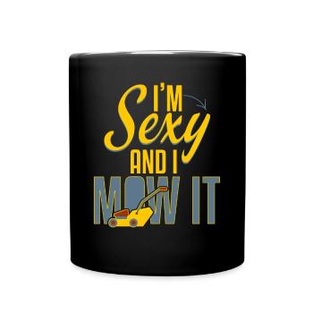 Sexy And I Mow It Gardening - Full Colour Mug - black - Front