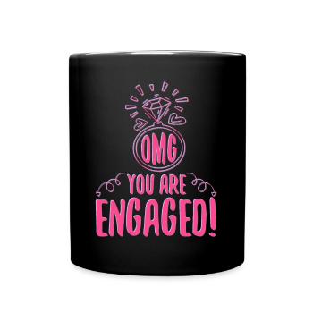 My God You Are Engaged Engagement - Full Colour Mug - black - Front
