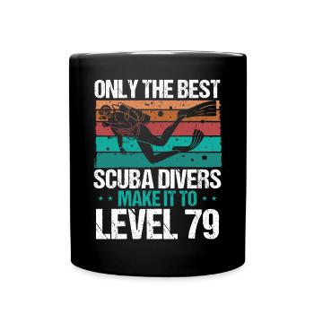 79 Scuba Diving Level 79 Year Diver Snorkeling - Tasse einfarbig - Schwarz - Vorne
