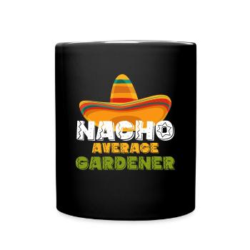 Nacho Average Gardener Shirt Gärtner - Tasse einfarbig - Schwarz - Vorne