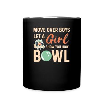 Move over Boys let a Girl show you how to Bowl - Tasse einfarbig - Schwarz - Vorne