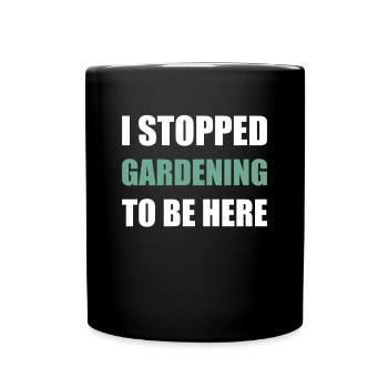 J’ai arrêté de jardiner pour être ici Chemise de jardinier - Mug uni - noir - Devant
