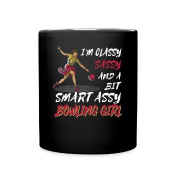 I'm Classy Sassy And A Bit Smart Assy Bowling Girl - Tasse einfarbig - Schwarz - Vorne