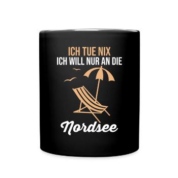 Ich tue nix ich will nur an die Nordsee - Tasse einfarbig - Schwarz - Vorne
