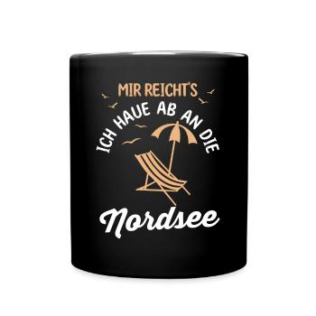 Mir reichts ich haue ab an die Nordsee - Tasse einfarbig - Schwarz - Vorne