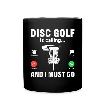 Disc Golf is calling and I have to go - Full Colour Mug - black - Front