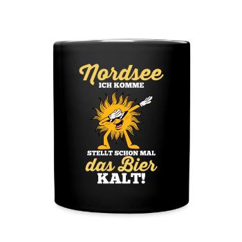 Nordsee ich komme stellt schon mal das Bier kalt - Tasse einfarbig - Schwarz - Vorne