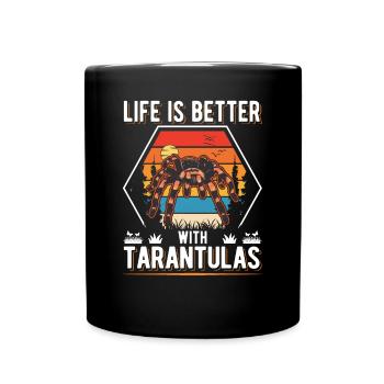 Life is better with Tarantulas Tarantel - Tasse einfarbig - Schwarz - Vorne