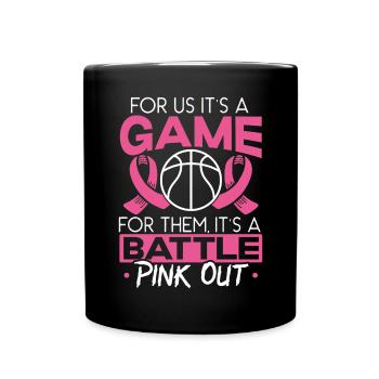 For Us It's A Game For Them It's A Battle Pink Out - Full Colour Mug - black - Front