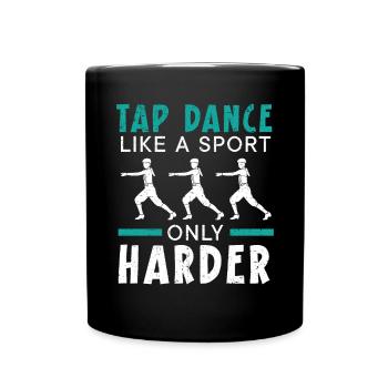 La danse à claquettes comme un sport seulement plus dure Danseur de claquettes - Mug uni - noir - Devant
