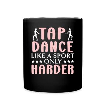 La danse à claquettes comme un sport seulement plus dure Danseur de claquettes - Mug uni - noir - Devant