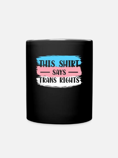 This Shirt Says Trans Rights Transsexuell Geschenk - Tasse einfarbig - Schwarz