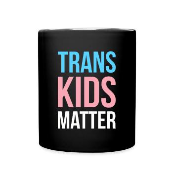 Trans Kids Matter Geschenk LGBT Shirt - Tasse einfarbig - Schwarz - Vorne