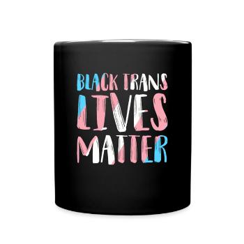 Black Trans Lives Matter Transsexual Shirt - Full Colour Mug - black - Front