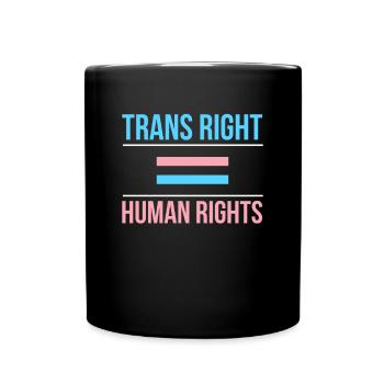 Trans Right = Human Rights Transsexuell - Tasse einfarbig - Schwarz - Vorne