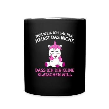 Nur weil ich lächle heißt nich dir keine klatschen - Tasse einfarbig - Schwarz - Vorne
